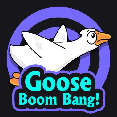 Goose Boom Bang!